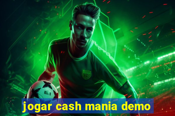 jogar cash mania demo